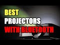 5 Best Projectors With Bluetooth [UPDATED] - Best Projectors Reviews