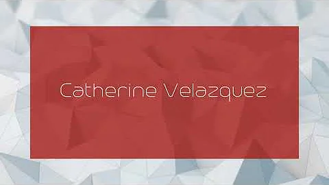Catherine Velazquez - appearance