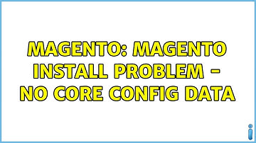 Magento: Magento Install Problem - no core config data (2 Solutions!!)