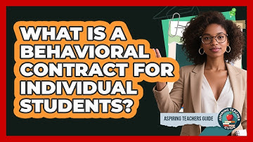What Is A Behavioral Contract For Individual Students? - Aspiring Teacher Guide