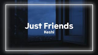 Download Lagu Just Friends — Keshi (Lyrics) MP3