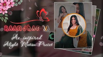 Raanjhanaa ✨💛 | AE Inspired | Alight Motion Preset | Kalpanik Fx