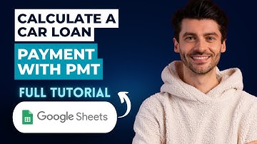 How To Calculate A Car Loan Payment With PMT In Google Sheets On Desktop [2025 Guide]