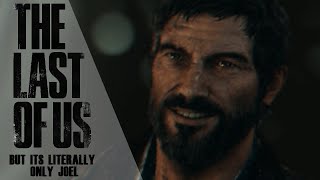 The Last Of Joel...