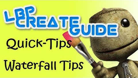 LittleBigPlanet 2 Create Guide: Quick tip - Waterfall tips