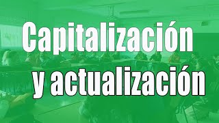 Capitalización y actualización: el valor del dinero a lo largo del tiempo