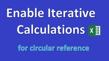 Enable Iterative Calculations for CalculatingCircular References in Excel