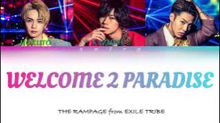 THE RAMPAGE from EXILE TRIBE - WELCOME 2 PARADISE【Color Coded 和訳/Lyrics/Rom/Eng】