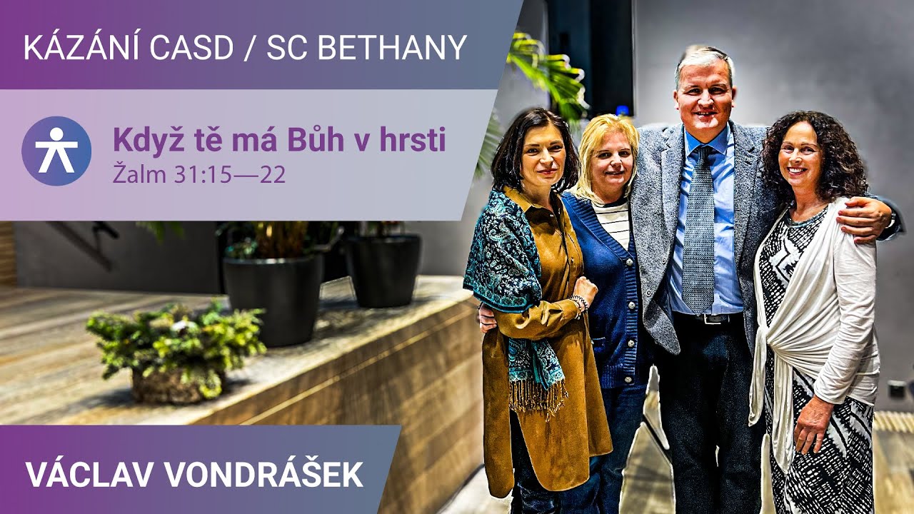 Václav Vondrášek - Když tě má Bůh v hrsti / Kázání v SC Bethany - 10.1.2026