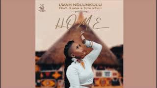Lwah Ndlunkulu (Ft. Sjava & Siya Ntuli) - Home  [Official Audio]