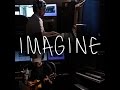 Imagine - Chester See &amp; Andy Lange - Cover - Thirstproject