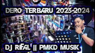 DERO TERBARU 2023-2024...|| DJ RIFAL #deroterbaru #dero2023
