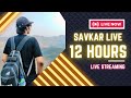 12 hours stream  savkar live