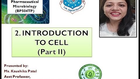 Sem 5_Pharmaceutical Microbiology_Introduction to Cell part 2_Ms  Kaushika Patel