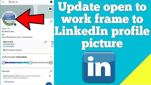 How to update open to work frame to LinkedIn profile picture ?