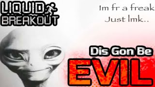 Liquid Breakout - Dis Gon Be Evil Rare Hellevan, 7.1 First Mobile Solo Victor Gggggggggggggggggg