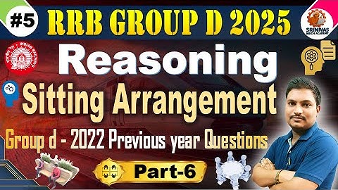 Group D Sitting Arrangement Part 6 | Reasoning PYQ for all Aspirants by #SRINIVASMechAcademy