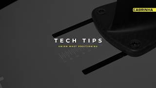 Cabrinha Union Tech Tip - Mast Positioning for your Foil