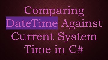 Comparing DateTime Against Current System Time in C#