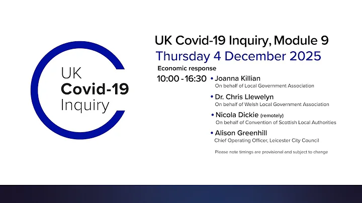 UK Covid 19 Inquiry - Module 9 Hearing - 4 December 2025 AM