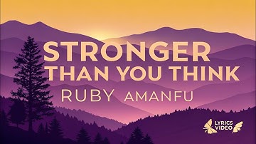 Stronger Than You Think - Ruby Amanfu (Lyrics Video) 💫 | Motivational