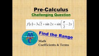 Challenging Pre-Calc. Q. (Find the Range use Reduction Identity)