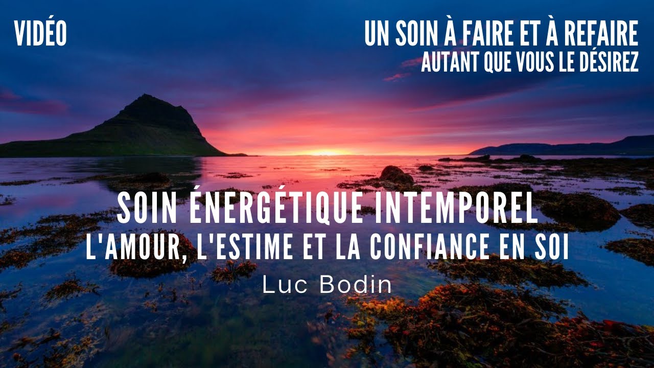 Soin nergtique intemporel  lAmour lEstime et la Confiance en Soi   Luc Bodin
