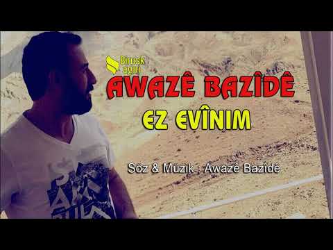 AWAZE BAZİDE   EZ EVİNIM   YENİ 2017