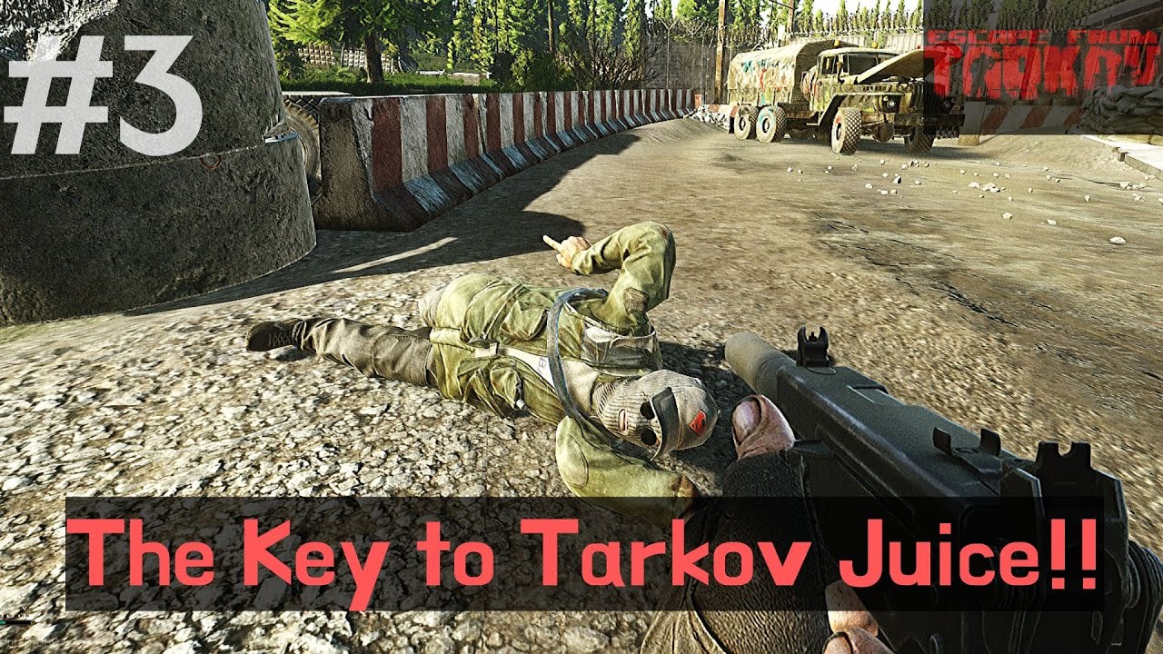 Escape From Tarkov The Key to Tarkov Juice (Part 3)