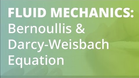 Head Loss, Bernoullis & Darcy–Weisbach Equation | Fluid Mechanics