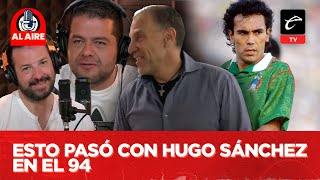 BETO GARCÍA ASPE reveló QUÉ FUE LO QUE PASÓ con HUGO SÁNCHEZ en el MUNDIAL DEL 94 | AL AIRE