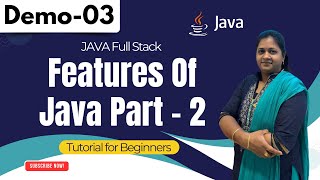 Java FullStack Demo 03 | Features Of Java Part - 02 | Java FullStack Tutorial for Beginners
