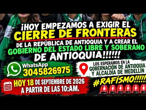 GRANDIOSO EL INICIO DE CIERRE DE FRONTERAS DE LA REPÚBLICA DE ANTIOQUIA HOY SEÑORES!!!!!!!