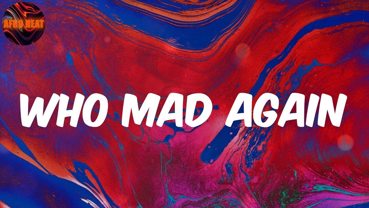 Who Mad Again (Lyrics) Jahyanaï