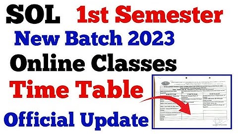 Sol first semester online classes time table 2023 official update | SOL 1st semester classes update