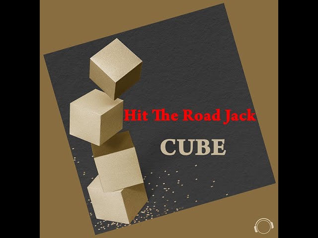 Cube - Hit the Road Jack