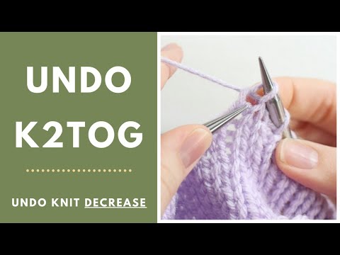 Undo a K2TOG Decrease || How to Undo a Knit Decrease || Tink back a Knit Decrease