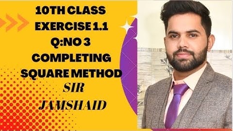 10th class Math Exercise 1.1 Q: No 3 ( completing square method) by Sir jamshaid