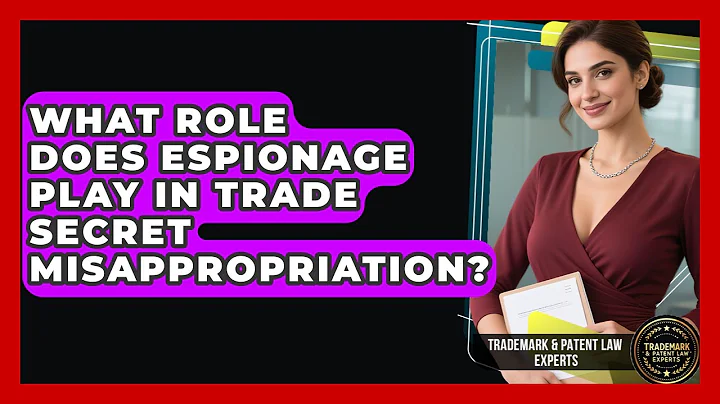 What Role Does Espionage Play In Trade Secret Misappropriation? - Trademark and Patent Law Experts