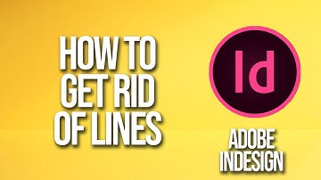 How To Get Rid Of Lines Adobe InDesign Tutorial