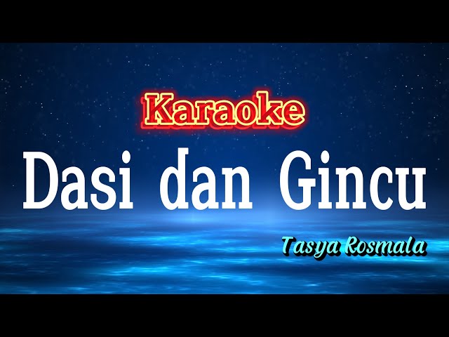 KARAOKE DASI DAN GINCU - TASYA ROSMALA Full Lirik class=