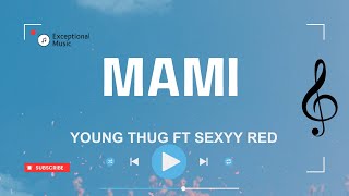 Young Thug - Mami (feat. Sexyy Red) (Lyrics)