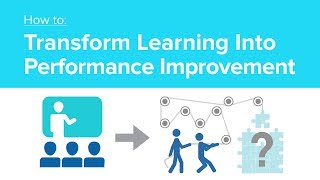 Celebrity How To Transform Learning Into Performance Improvement Net Worth