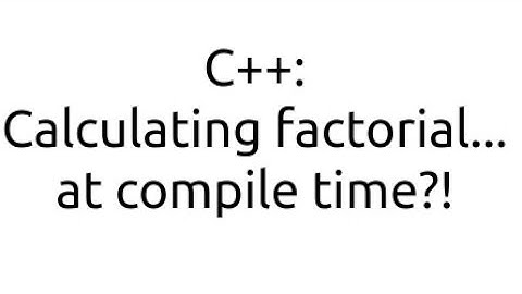 Factorial at compile time with C++ templates