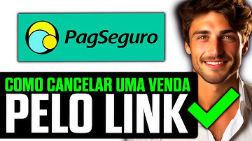 Como Cancelar Uma Venda no PagSeguro Pelo Link (2025) - Passo a Passo
