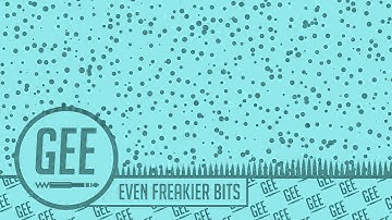 Gee - Even Freakier Bits