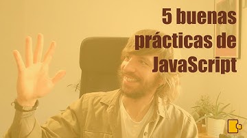 5 buenas prácticas para trabajar con Javascript #javascript