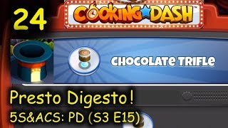 5S&ACS: PD - Part 24 (S3 E15) = Chocolate Trifle (Cooking Dash - Presto Digesto!) screenshot 1