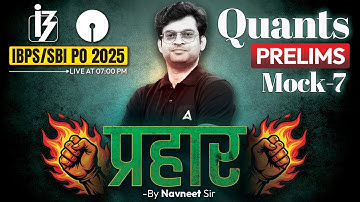 IBPS PO/SBI PO 2025 | IBPS PO Quant Mock #7 | Quant By Navneet Sir