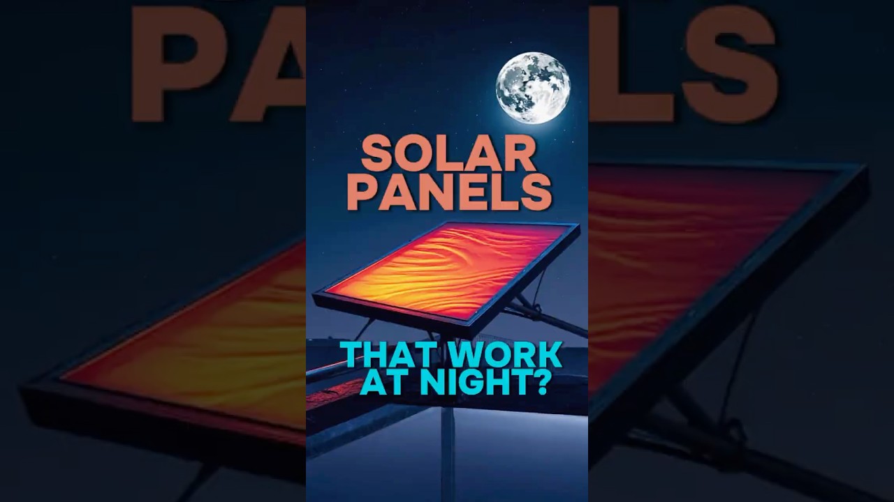 Solar Panels That Work at Night? 